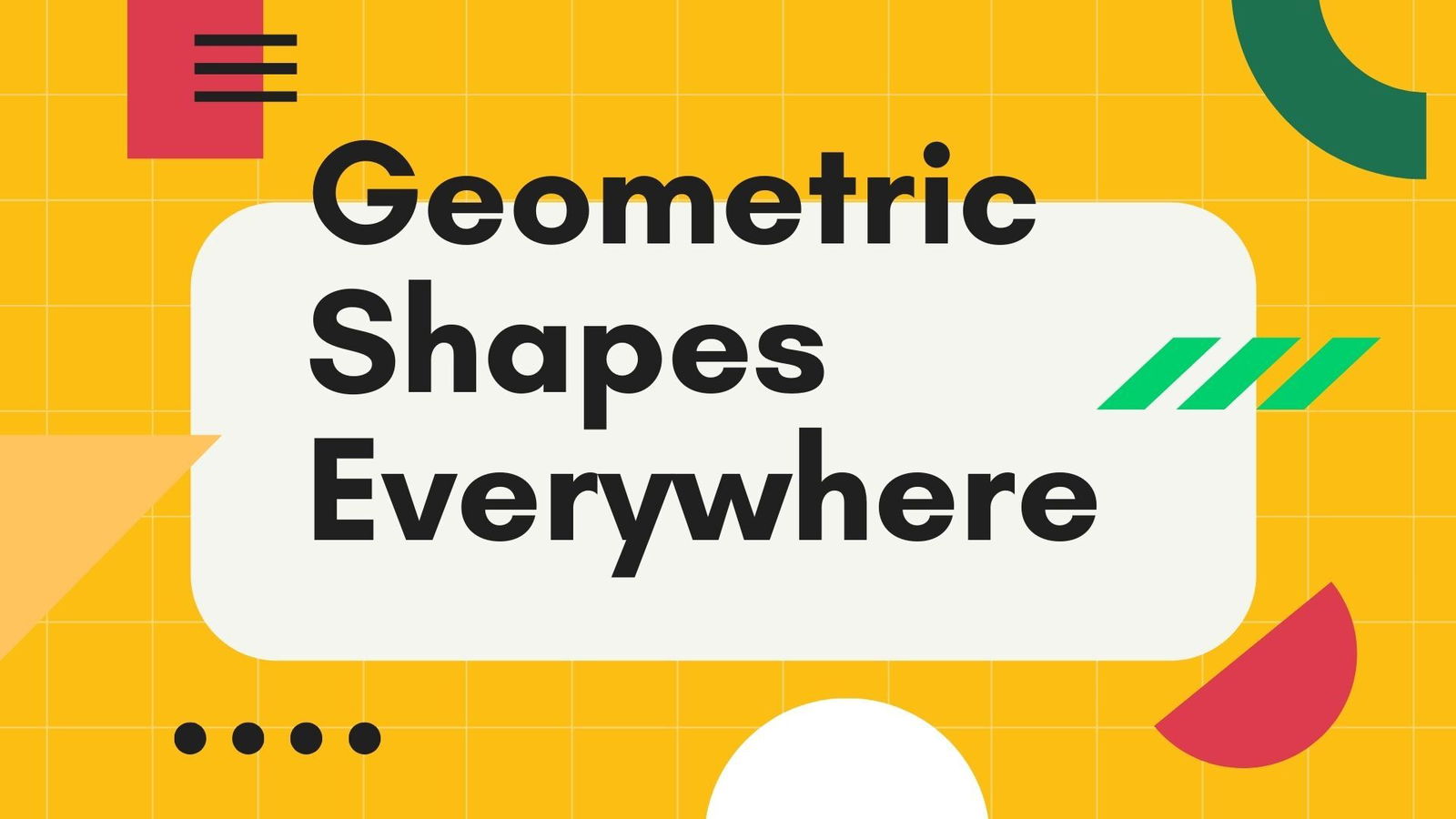 Geometric shapes everywhere